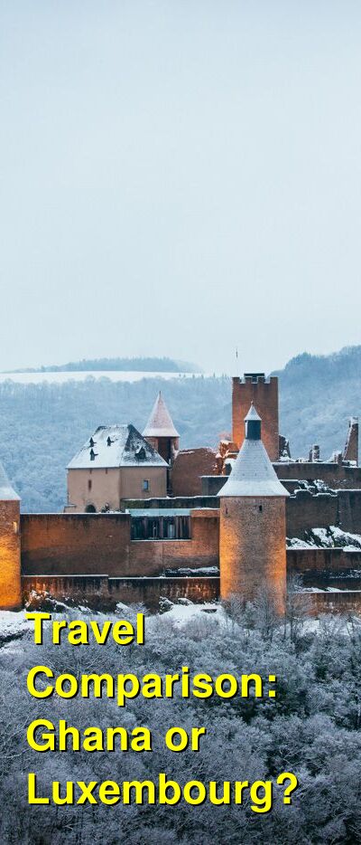 Ghana vs. Luxembourg Travel Comparison