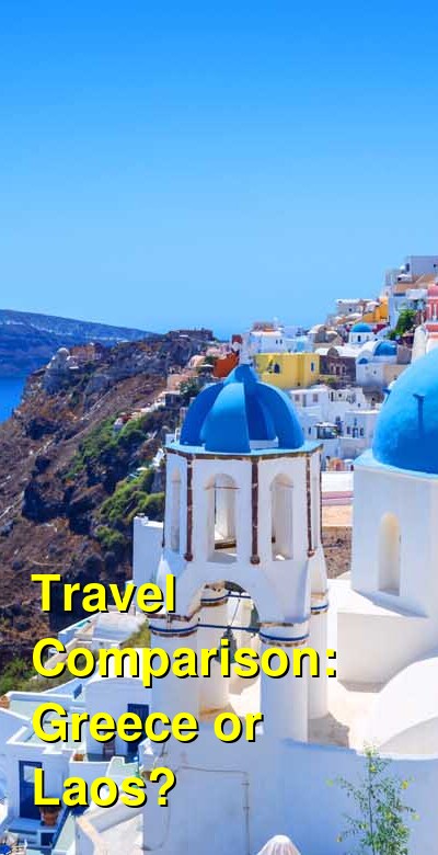 Greece vs. Laos Travel Comparison