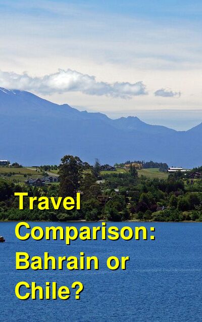 Bahrain vs. Chile Travel Comparison