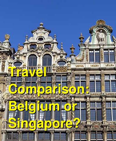 Belgium vs. Singapore Travel Comparison