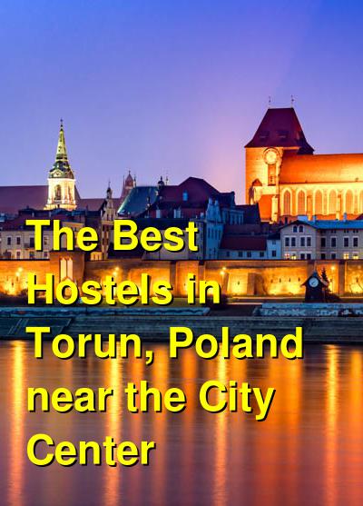 The Best Hostels in Torun, Poland near the City Center | Budget Your Trip