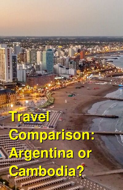 Argentina vs. Cambodia Travel Comparison