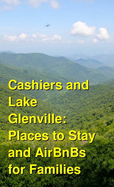 Cashiers and Lake Glenville: The Best Cabins, Lake Houses & Vacation Rentals for Families | Budget Your Trip
