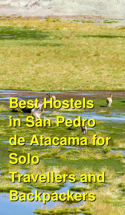 Best Hostels in San Pedro de Atacama for Solo Travellers and Backpackers | Budget Your Trip