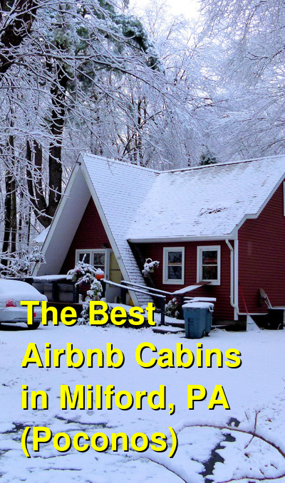 The Best Airbnb Cabins in Milford, PA (Poconos) | Budget Your Trip