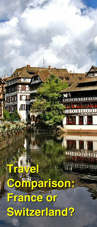 Switzerland vs. France Travel Comparison