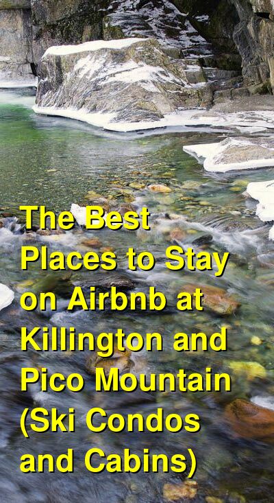 The Best Places to Stay on Airbnb at Killington and Pico Mountain (Ski Condos and Cabins) (October 2025) | Budget Your Trip