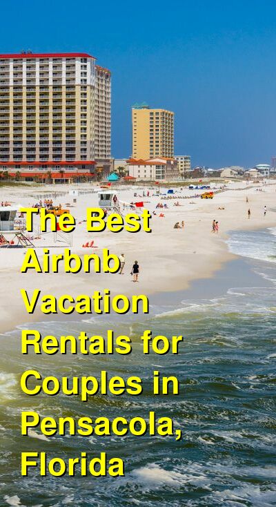 The Best Airbnb & VRBO Vacation Rentals for Couples in Pensacola, Florida (September 2025) | Budget Your Trip