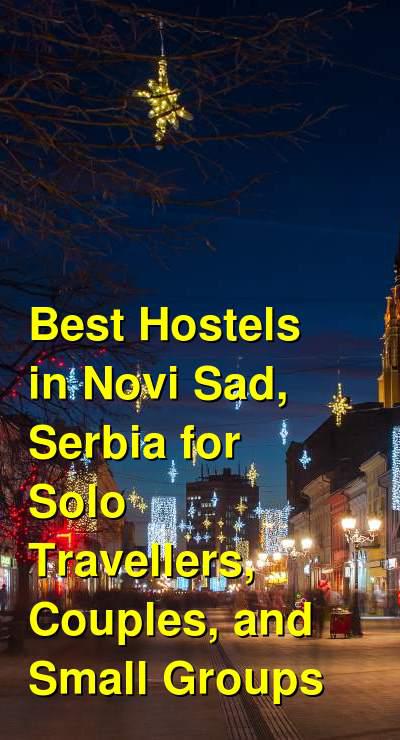 Best Hostels in Novi Sad, Serbia for Solo Travellers, Couples, and Small Groups | Budget Your Trip