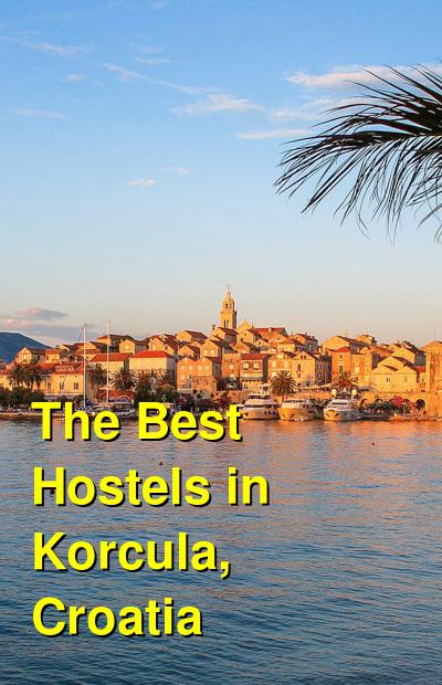 The Best Hostels in Korcula, Croatia | Budget Your Trip