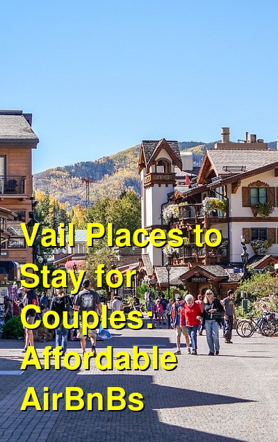 The Best Vail Places to Stay for Couples: Affordable Airbnbs (October 2025) | Budget Your Trip