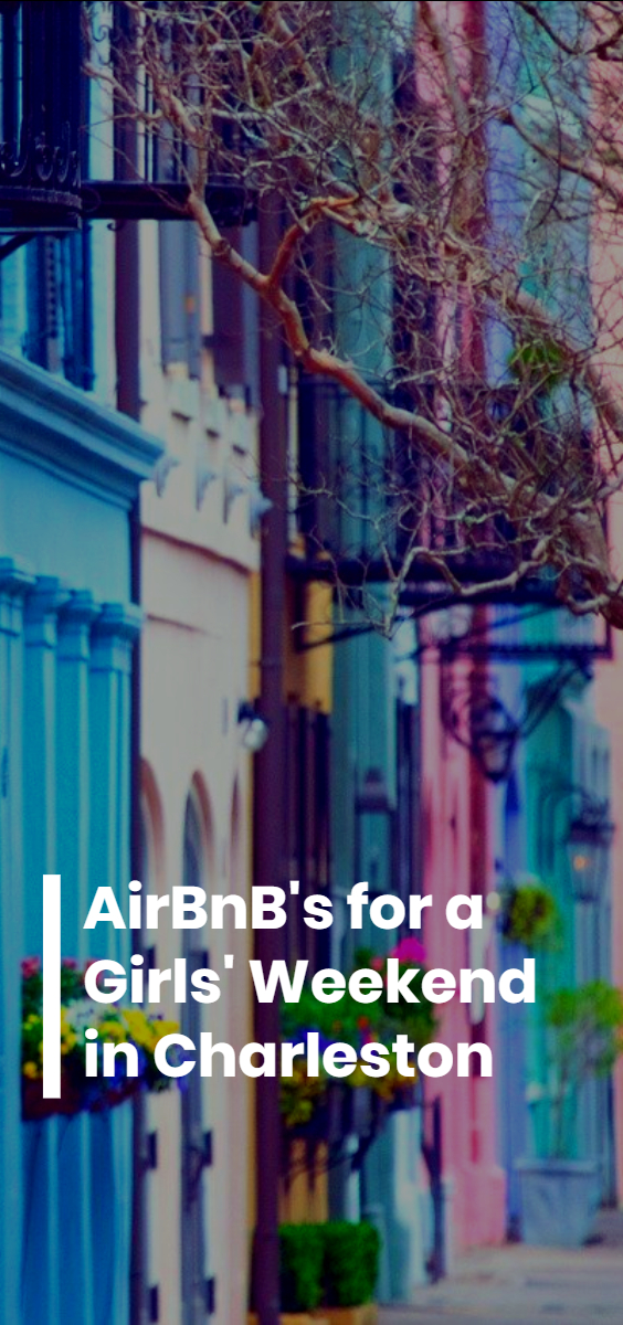 The Best Charleston AirBnB's & VRBO's for a Girls' Weekend Getaway (October 2025) | Budget Your Trip