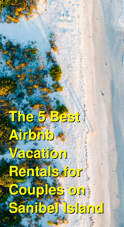 The 8 Best VRBO & Airbnb Vacation Rentals for Couples on Sanibel Island | Budget Your Trip