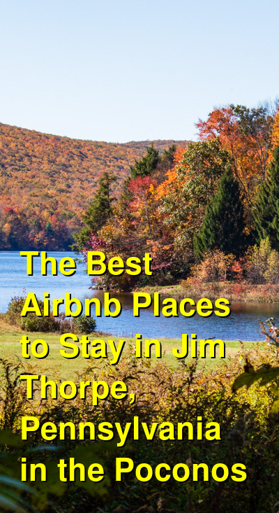 The Best Airbnb Places to Stay in Jim Thorpe, Pennsylvania in the Poconos | Budget Your Trip