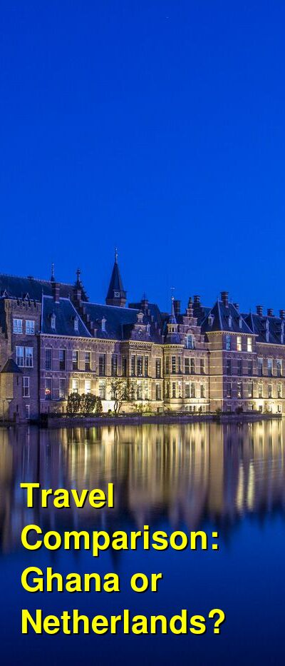 Ghana vs. Netherlands Travel Comparison