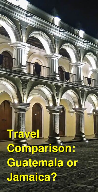 Guatemala vs. Jamaica Travel Comparison
