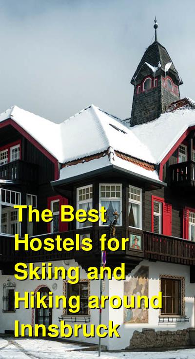 The Best Hostels for Skiing and Hiking around Innsbruck | Budget Your Trip