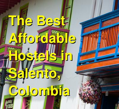 The Best Affordable Hostels in Salento, Colombia | Budget Your Trip