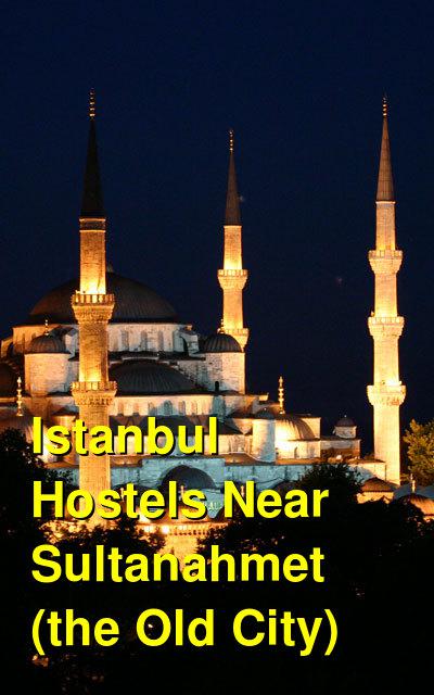 Istanbul Hostels Near Sultanahmet (the Old City) | Budget Your Trip