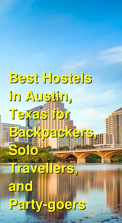 Best Hostels in Austin, Texas for Backpackers, Solo Travellers, and Party-goers | Budget Your Trip