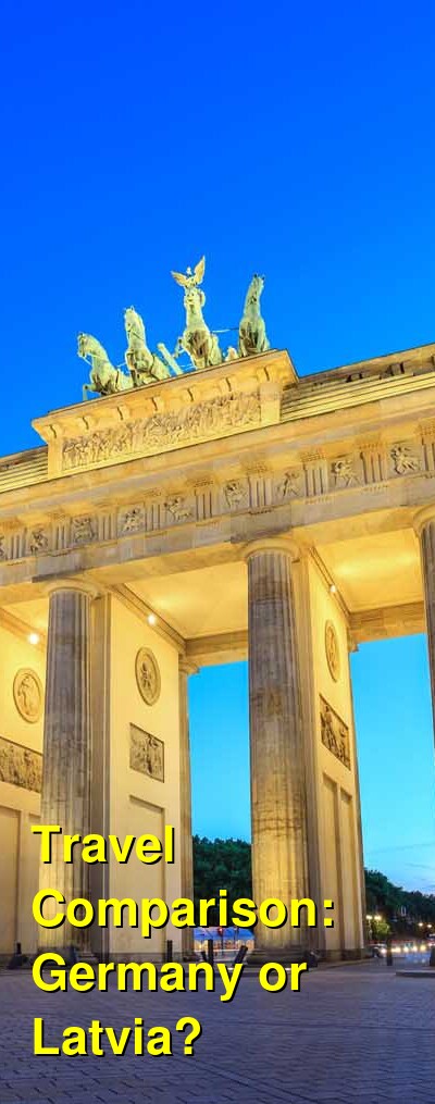 Germany vs. Latvia Travel Comparison