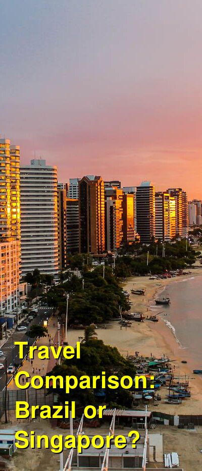 Brazil vs. Singapore Travel Comparison
