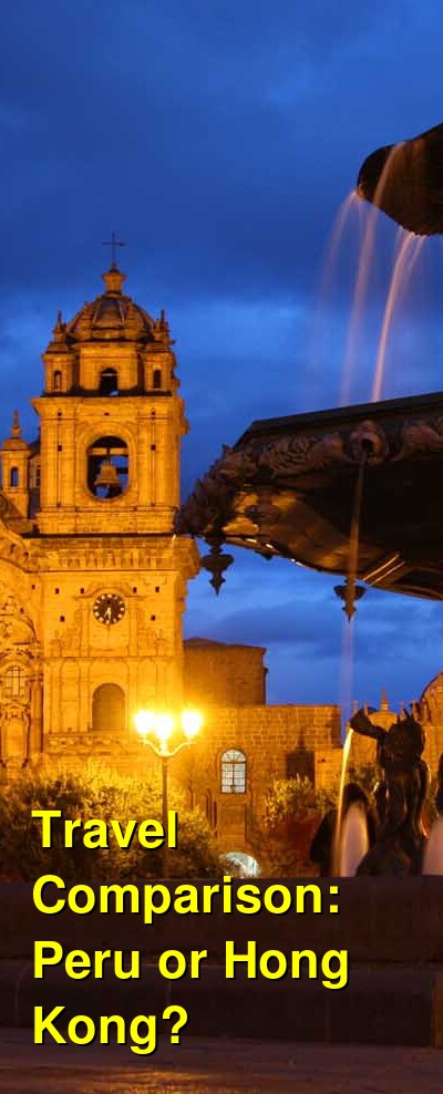 Peru vs. Hong Kong Travel Comparison