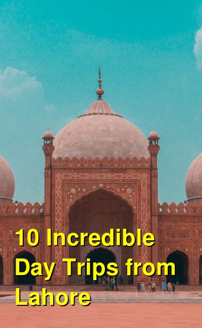 The Best Day Trips from Lahore | Budget Your Trip