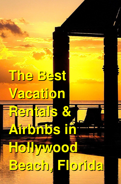 The Best Vacation Rentals & Airbnbs in Hollywood Beach, Florida | Budget Your Trip