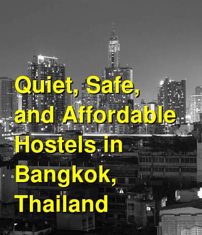 Quiet, Safe, and Affordable Hostels in Bangkok, Thailand | Budget Your Trip