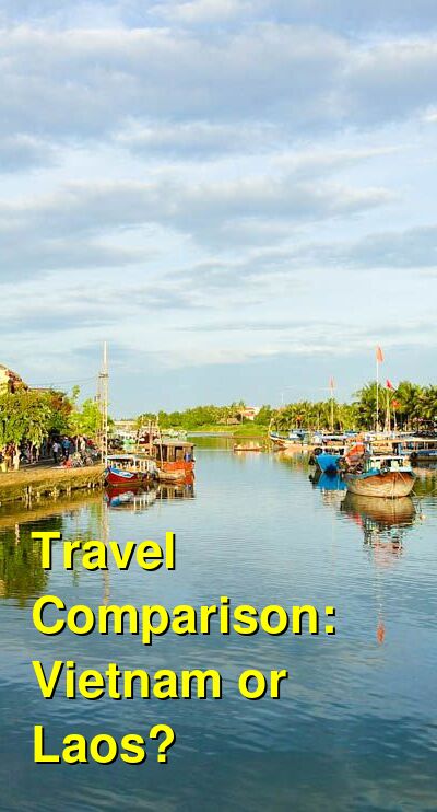 Vietnam vs. Laos Travel Comparison