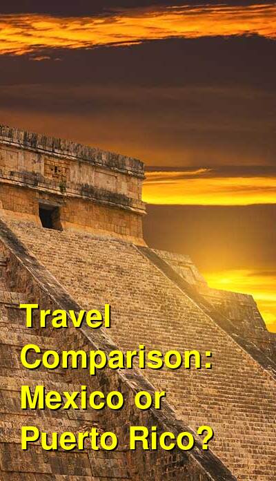 Mexico vs. Puerto Rico Travel Comparison