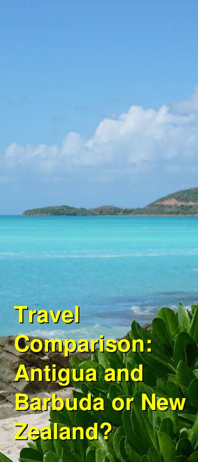 Antigua and Barbuda vs. New Zealand Travel Comparison