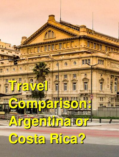Argentina vs. Costa Rica Travel Comparison