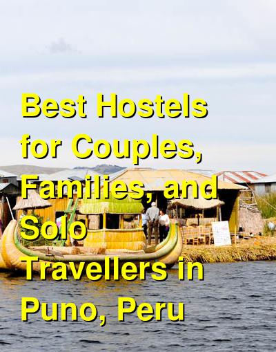 Best Hostels for Couples, Families, and Solo Travellers in Puno, Peru | Budget Your Trip