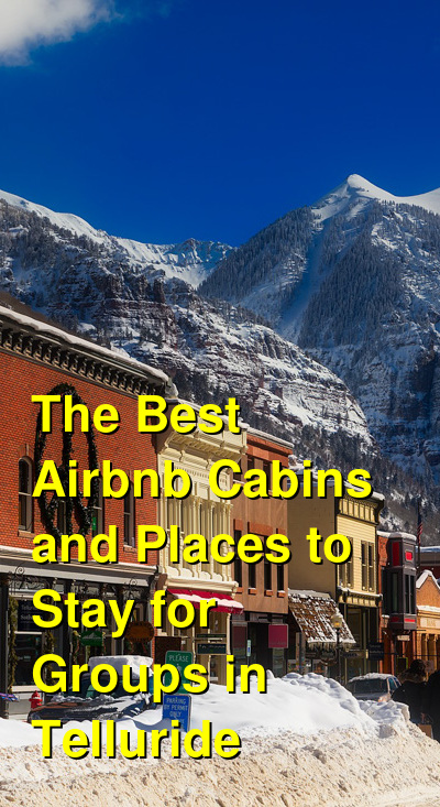 The Best Airbnb Cabins and Places to Stay for Groups in Telluride (October 2025) | Budget Your Trip
