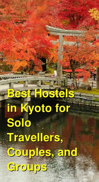 Best Hostels in Kyoto for Solo Travellers, Couples, and Groups | Budget Your Trip