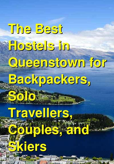 The Best Hostels in Queenstown for Backpackers, Solo Travellers, Couples, and Skiers | Budget Your Trip