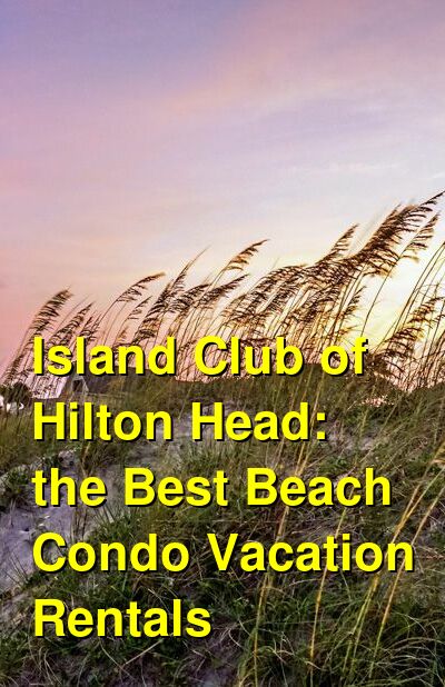 Island Club of Hilton Head: the Best Beach Condo Vacation Rentals (October 2025) | Budget Your Trip