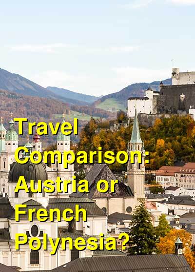 Austria vs. French Polynesia Travel Comparison