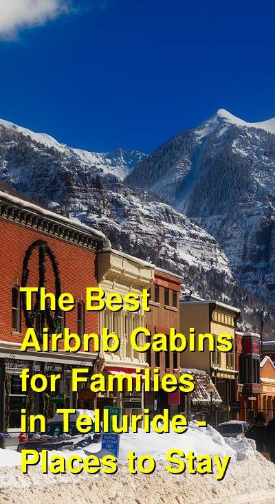 The Best Airbnb Cabins for Families in Telluride - Places to Stay (October 2025) | Budget Your Trip