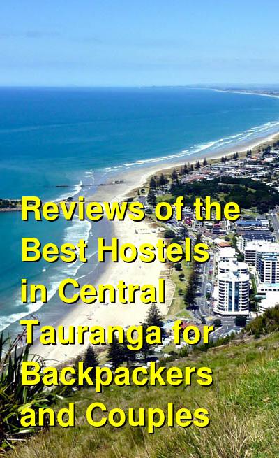 Reviews of the Best Hostels in Central Tauranga for Backpackers and Couples | Budget Your Trip