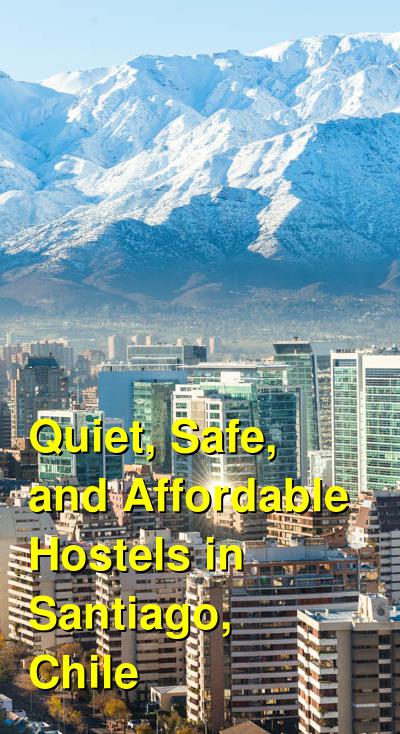 Quiet, Safe, and Affordable Hostels in Santiago, Chile | Budget Your Trip