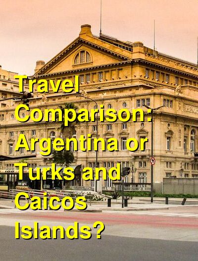 Argentina vs. Turks and Caicos Travel Comparison