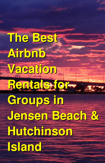 The Best Airbnb Vacation Rentals for Groups in Jensen Beach & Hutchinson Island | Budget Your Trip